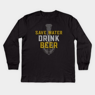Save Water Drink Beer - Funny Sarcastic Beer Quote Kids Long Sleeve T-Shirt